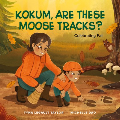 Kokum, Are These Moose Tracks? - (Joshua Learns from the Land) by  Tyna Legault Taylor (Hardcover)