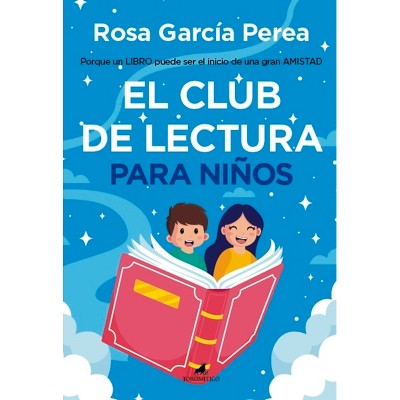 Club de Lectura Para Niños, El - by  Rosario Garcia Perea (Paperback)