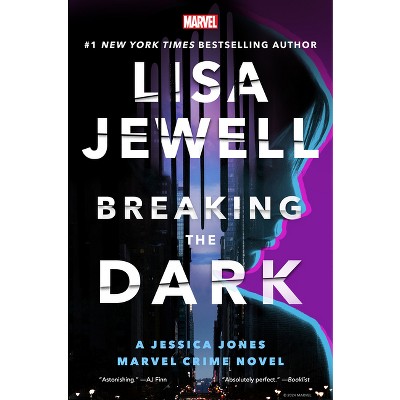 Breaking the Dark: A Jessica Jones Marvel Crime Novel - by Lisa Jewell