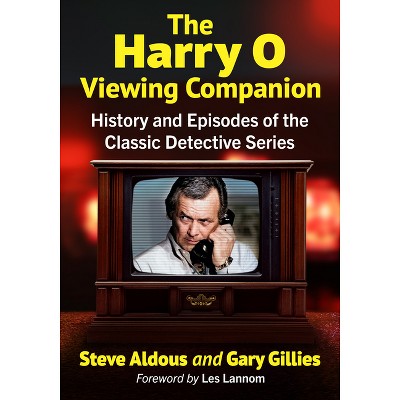 The Harry O Viewing Companion - by  Steve Aldous & Gary Gillies (Paperback)