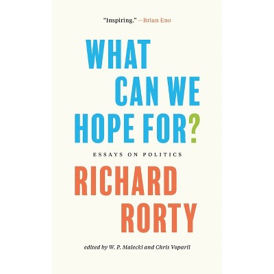 What Can We Hope For? - by Richard Rorty