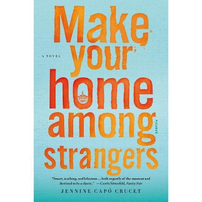 Make Your Home Among Strangers - by  Jennine Capó Crucet (Paperback)