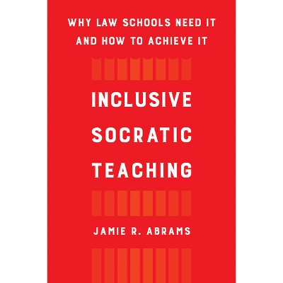 Inclusive Socratic Teaching - by  Jamie R Abrams (Hardcover)