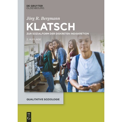 Klatsch - (Qualitative Soziologie) 2nd Edition by  Jörg R Bergmann (Hardcover)