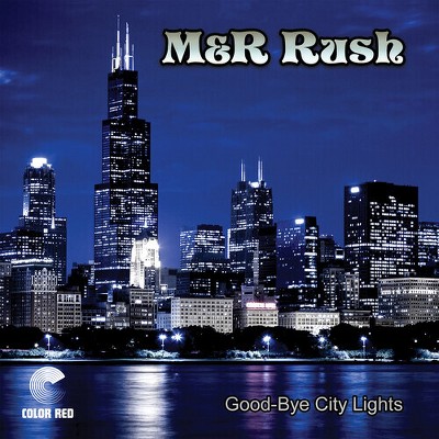 M & R Rush - Good-Bye City Lights (CD)