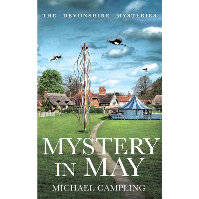 Mystery in May - (The Devonshire Mysteries) by  Michael Campling (Paperback)