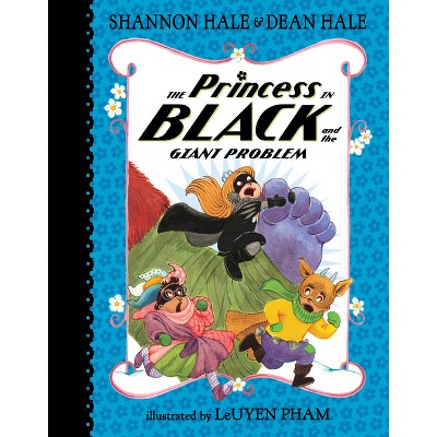 The Princess in Black and the Giant Problem - by Shannon Hale & Dean Hale
