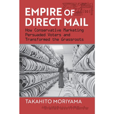 Empire of Direct Mail - by  Takahito Moriyama (Paperback)