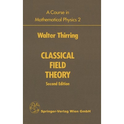 A Course in Mathematical Physics - 2nd Edition by  Walter E Thirring (Hardcover)