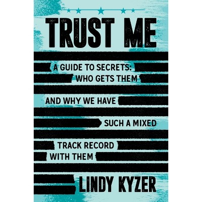Trust Me - by  Lindy Kyzer (Paperback)