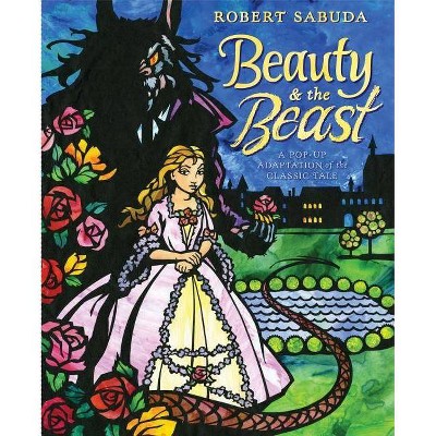 Beauty & the Beast - by  Robert Sabuda (Hardcover)