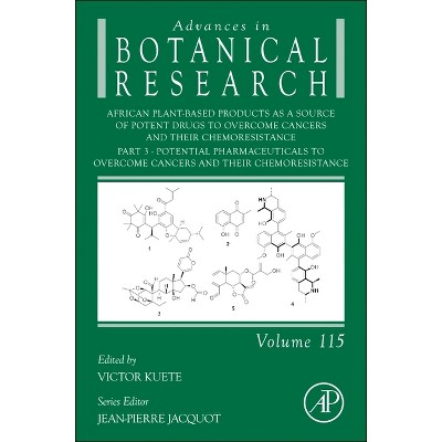 African Plant-Based Products as a Source of Potent Drugs to Overcome Cancers and Their Chemoresistance - (Advances in Botanical Research) (Hardcover)