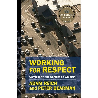 Working for Respect - (Middle Range) by  Adam Reich & Peter Bearman (Paperback)