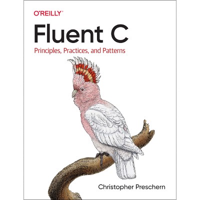Fluent C - by  Christopher Preschern (Paperback)