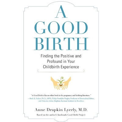 A Good Birth - by  Anne Lyerly (Paperback)
