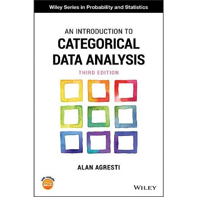 An Introduction to Categorical Data Analysis - (Wiley Probability and Statistics) 3rd Edition by  Alan Agresti (Hardcover)