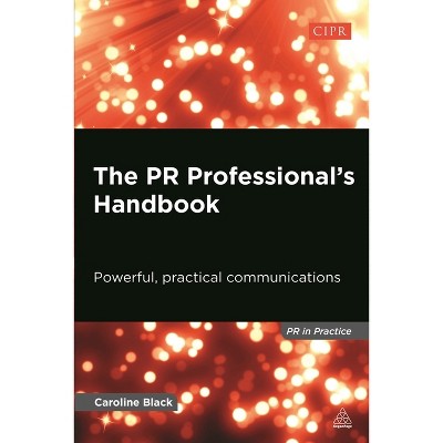 The PR Professional's Handbook - (PR in Practice) by  Caroline Black (Paperback)