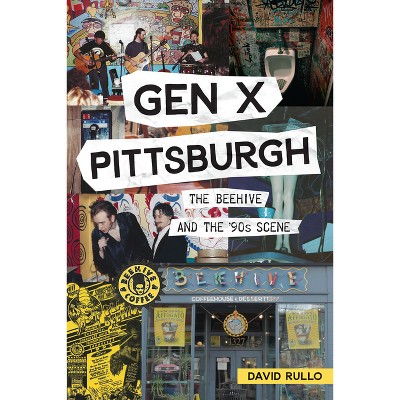 Gen X Pittsburgh - by  David Rullo (Paperback)