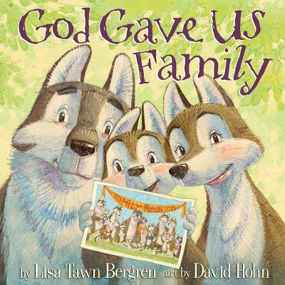 God Gave Us Family 10/15/2017 - By Lisa Tawn Bergren ( Hardcover )