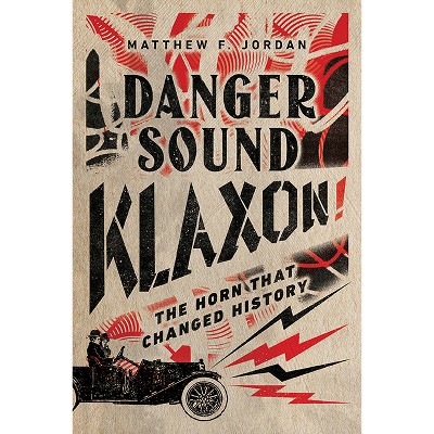 Danger Sound Klaxon! - by  Matthew F Jordan (Paperback)