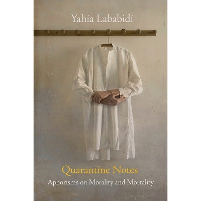 Quarantine Notes - by  Yahia Lababidi (Paperback)
