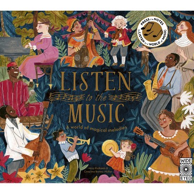 Listen to the Music - by  Mary Richards (Hardcover)