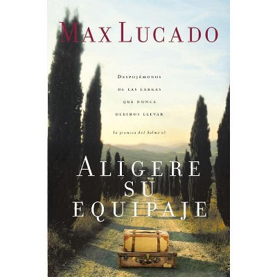 Aligere Su Equipaje - by  Max Lucado (Paperback)