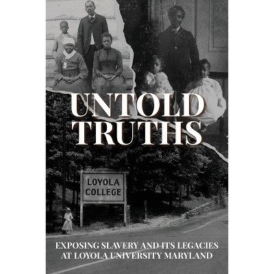 Untold Truths - by  Loyola University Maryland (Paperback)