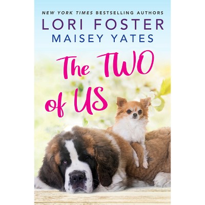 The Two of Us - by  Lori Foster & Maisey Yates (Paperback)