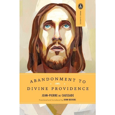 Abandonment to Divine Providence - (Image Classics) by  Jean-Pierre de Caussade (Paperback)