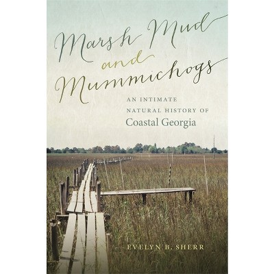 Marsh Mud and Mummichogs - (Wormsloe Foundation Nature Books) by Evelyn B Sherr