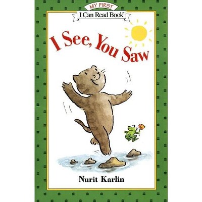 I See, You Saw - (My First I Can Read) by  Nurit Karlin (Paperback)