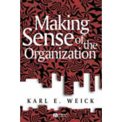 Making Sense of the Organization - (Keyworks in Cultural Studies) by  Karl E Weick (Paperback)