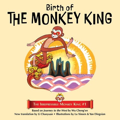 Birth of the Monkey King - (The Irrepressible Monkey King) by Wu Cheng'en