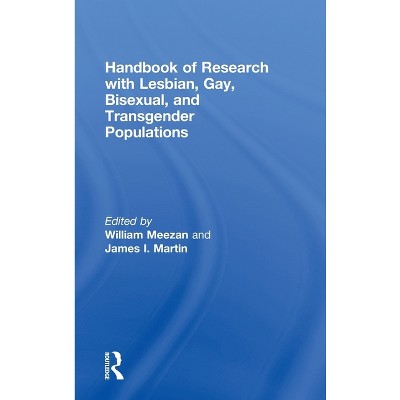 Handbook of Research with Lesbian, Gay, Bisexual, and Transgender Populations - Annotated by  William Meezan & James I Martin (Hardcover)