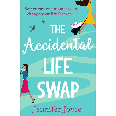The Accidental Life Swap - by  Jennifer Joyce (Paperback)