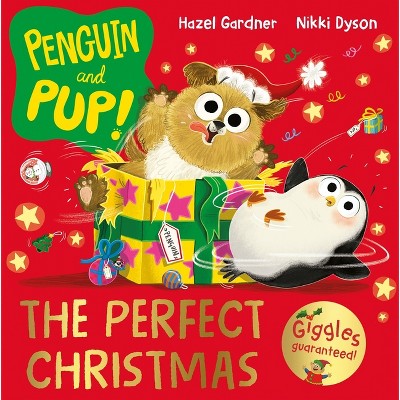 The Perfect Christmas - (Penguin and Pup) by  Hazel Gardner (Paperback)