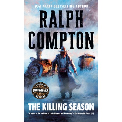 The Killing Season - (Trail of the Gunfighter Western) by  Ralph Compton (Paperback)