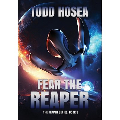 Fear the Reaper - by Todd Hosea
