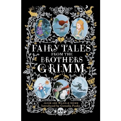 Fairy Tales from the Brothers Grimm - 200th Edition by  Brothers Grimm & Jacob Grimm & Wilhelm Grimm (Hardcover)