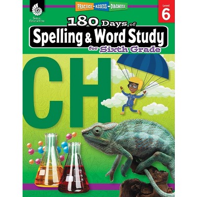 180 Days(tm) Spelling and Word Study for Sixth Grade - (180 Days of Practice) by  Shireen Pesez Rhoades (Paperback)