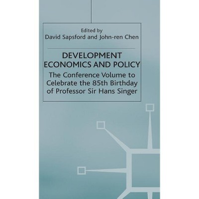 Development Economics and Policy - by  David Sapsford & John-Ren Chen (Hardcover)
