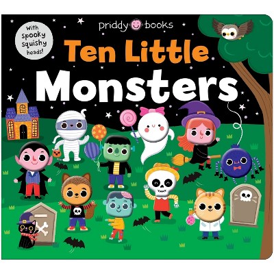Ten Little Monsters (Little Squishies) - by Roger Priddy & Priddy Books (Board Book)