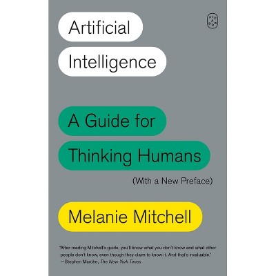 Artificial Intelligence - by  Melanie Mitchell (Paperback)