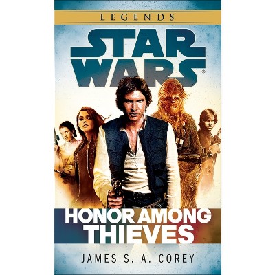 Honor Among Thieves: Star Wars Legends - (Star Wars - Legends) by  James S a Corey (Paperback)