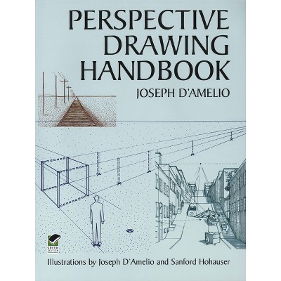 Perspective Drawing Handbook - (Dover Art Instruction) by  Joseph D'Amelio (Paperback)