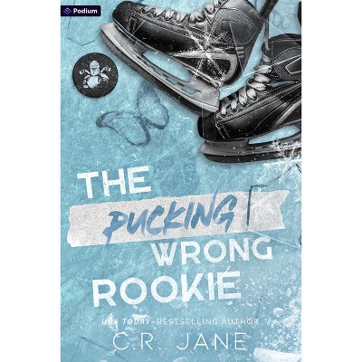 The Pucking Wrong Rookie - by C R Jane (Paperback)
