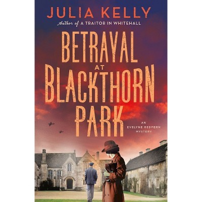 Betrayal at Blackthorn Park - (Evelyne Redfern) by Julia Kelly