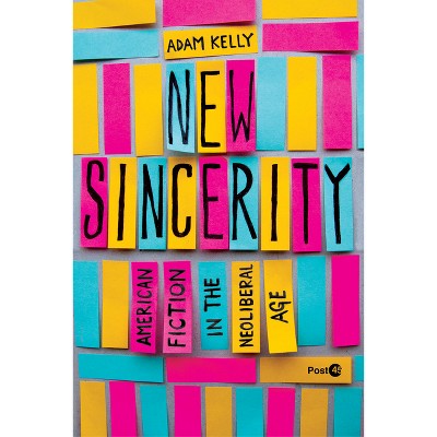 New Sincerity - (Post*45) by Adam Kelly