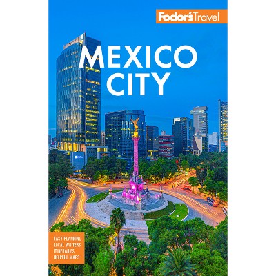 Fodor's Mexico City - (Full-Color Travel Guide) by  Fodor's Travel Guides (Paperback)